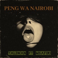 PENG WA NAIROBI (feat. Msafiri) - Single - Taliwan
