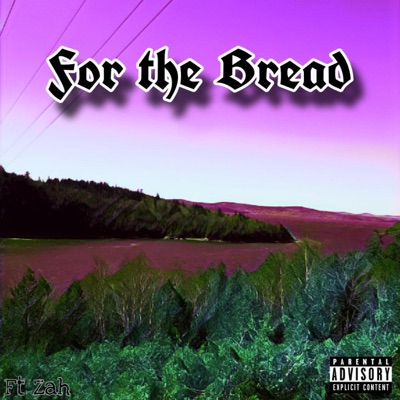 For the Bread (feat. Zah) - Single