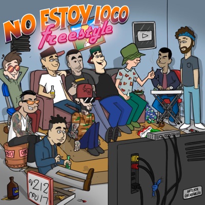 No Estoy Loco (Freestyle) [feat. Dasket Rapley, El Perro Gamboa, Tabernario, Wiber Kamacho, GorillaKilla Bone, Guero Sosa, Svspensx YFM, Netilico & Drack Nava] - EP