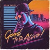 Good to Be Alive! - EP