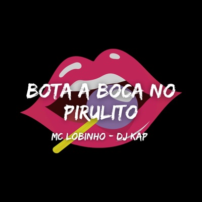 Bota a Boca no Pirulito - Single