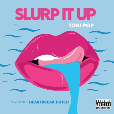 Slurp It Up (feat. Heartbreak Hutch) - Single
