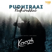 Pudhiraai Pudhirukkul - Kaazh artwork