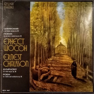 Ernest Chausson: Symphony in B-Flat Major, Op. 20 -Poème for Violin and Orchestra, Op. 25