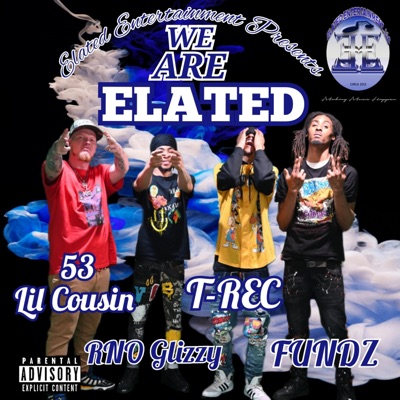 We Are Elated (feat. RNO Glizzy, T-REC & Fundz) - Single
