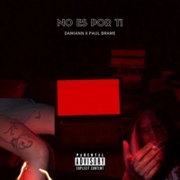 No Es Por Ti - Single - Damiann & Paul Brame