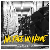 NO FACE NO NAME - Luvre47