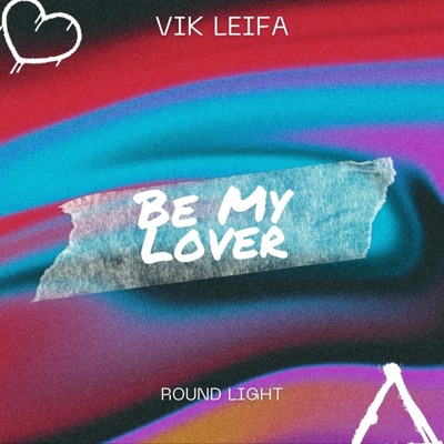 Be My Lover (feat. Round Light) - Single