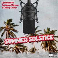 Summer Solstice (feat. Compton Menace & Delarry Carter) - Single - DysFunky1