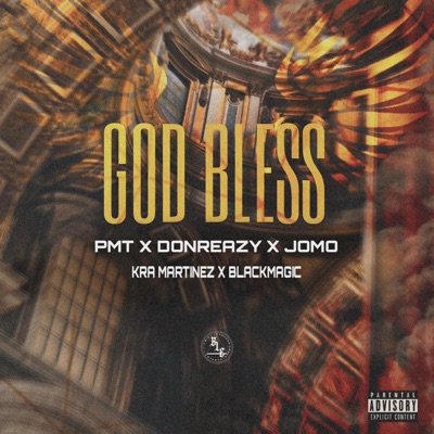 God Bless (feat. PMT, DonReazy, Jomo, Kra Martinez & BlackMagic) - Single