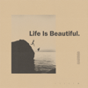 Life Is Beautiful - EP - HARBRS