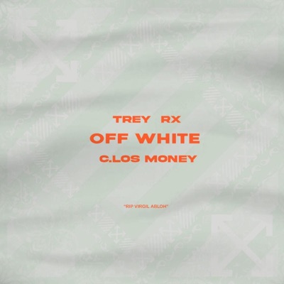 Off White (feat. C.Los Money) - Single
