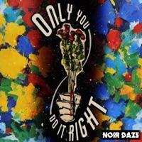 Only You Do It Right - Single - Noir Daze