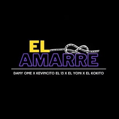 El Amarre (feat. EL KOKITO, KEVINCITOEL13 & EL_YONI) - Single