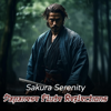 Sakura Serenity: Japanese Flute Reflections - EP - Samurai Assassin