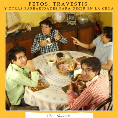 Fetos, Travestis Y Otras Barbaridades Para Decir En La Cena - EP