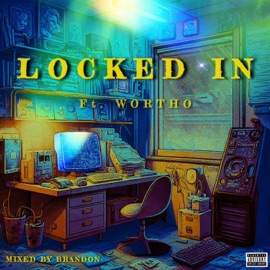 LOCKED IN (feat. Wortho) LUCID