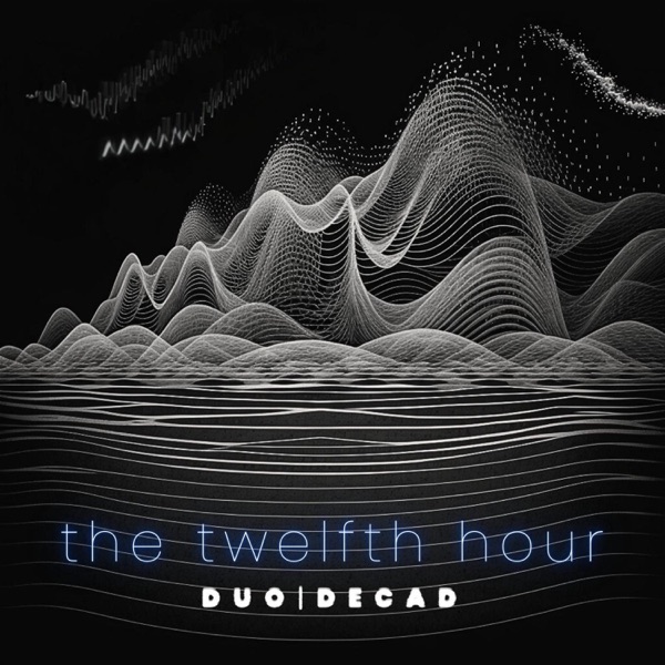 iTunes Artwork for 'The Twelfth Hour (by DUO DECAD)'