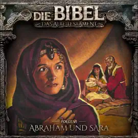 Abraham und Sara: Die Bibel - Altes Testament 6