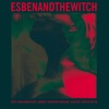 Esben and the Witch Despair (Remixed by The President Chews A Bind - Klad Hest) Wash the Sins Not Only the Face (Remixes)