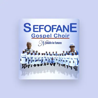 Listen to Sefofane Gospel Choir, watch music videos, read bio, see tour dates & more!