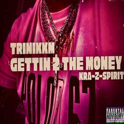 Gettin 2 the Money (feat. Kra-Z-Spirit) - Single