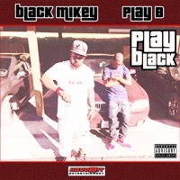 PlayBlack (feat. Black Mikey) - Play B