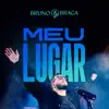 Bruno Braga - Meu lugar