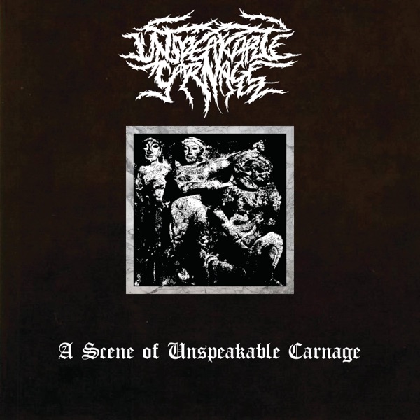 A SCENE OF UNSPEAKABLE CARNAGE - EP