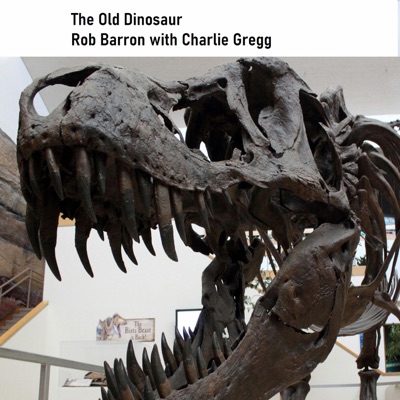 The Old Dinosaur (feat. Charlie Gregg) - Single