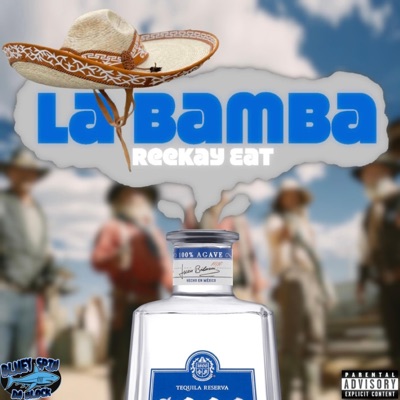 La Bamba (feat. Reekay Eat) - Single
