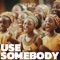 Use Somebody (Radio Edit) artwork