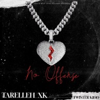 No Offense (feat. Twister Kidd) - Single - Tarelleh XK