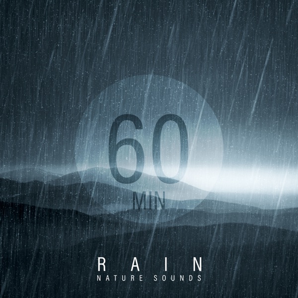 60 Min Rain Nature Sounds for Relaxation, Meditation, Sleep, Yoga, Study, Focus, Rest, Reiki, Massage, Spa