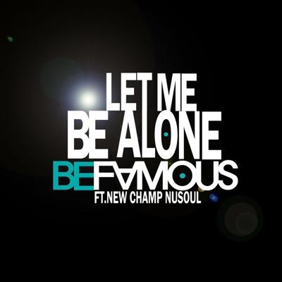 Let Me Be Alone (feat. New Champ & Nusoul) - Single