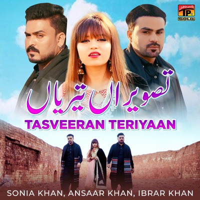 Ibrar Khan, Sonia Khan & Ansaar Khan - Tasveeran Teriyaan