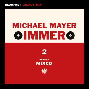 KOMPAKT Legacy Mix: Immer 2, Michael Mayer (DJ Mix)