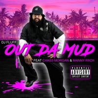 OUT DA MUD (feat. Chas3 Morgan & Manny Riich) - Single - DJ FLUFF