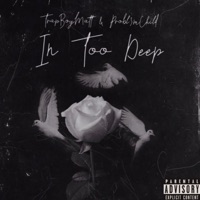 In Too Deep (feat. Probl3mChild) - Single - TrapboyMatt