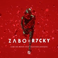 Lose My Mind (feat. Heather Janssen) - Single - ZABO & R7CKY