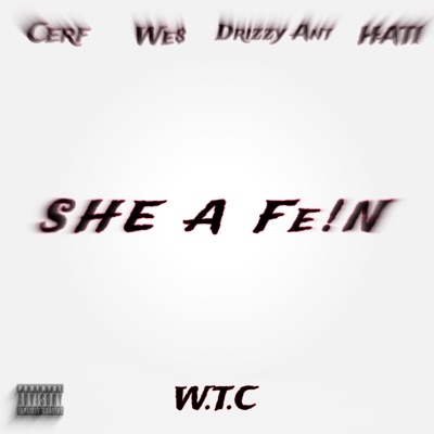 She a Fe!n (feat. We$ & Drizzy Ant) - Single
