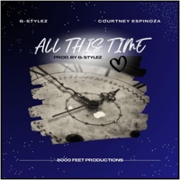 All This Time (feat. Courtney Espinoza) - Single - G-Stylez