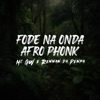 Fode Na Onda - Afro Phonk (feat. Baile da Selva Oficial & Selva Music) - Single