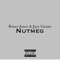 Nutmeg (feat. Jayy Grams) - Bonez Jonez lyrics