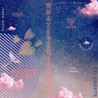 Whatever Is Good - Single