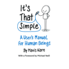 It's That Simple: A User's Manual for Human Beings (Unabridged) - Mavis Karn