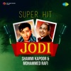 Super Hit Jodi - Shammi Kapoor & Mohammed Rafi