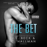 The Bet (The North Woods University Series) - J. L. Beck & Cassandra Hallman