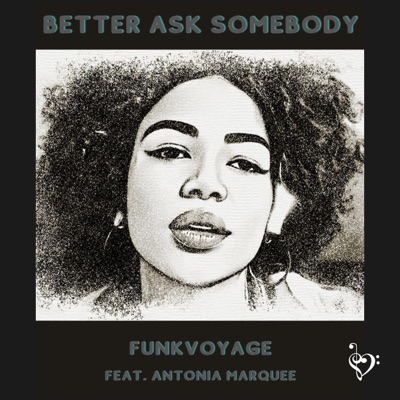 Better Ask Somebody (feat. Antonia Marquee) - Single