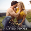 The Setup: A Single in Seattle Novel (Unabridged) - Kristen Proby